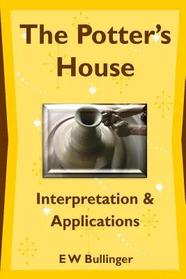 Hrnčiarsky dom: Výklad a aplikácie - The Potter's House: Interpretation and Applications