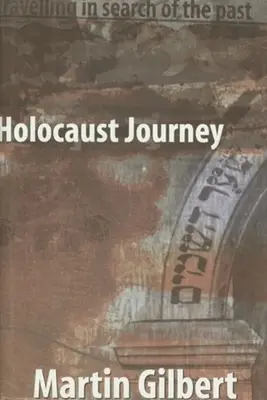 Cesta za holokaustom: Cestovanie za minulosťou - Holocaust Journey: Traveling in Search of the Past