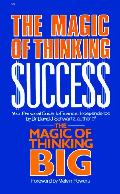 Mágia myslenia úspechu: Váš osobný sprievodca na ceste k finančnej nezávislosti - Magic of Thinking Success: Your Personal Guide to Financial Independence