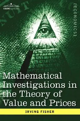 Matematické skúmanie teórie hodnoty a cien, zhodnotenia a úroku - Mathematical Investigations in the Theory of Value and Prices, and Appreciation and Interest