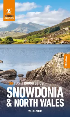 Vreckový sprievodca Rough Guide Weekender Snowdonia & North Wales: Cestovný sprievodca s bezplatnou elektronickou knihou - Pocket Rough Guide Weekender Snowdonia & North Wales: Travel Guide with Free eBook