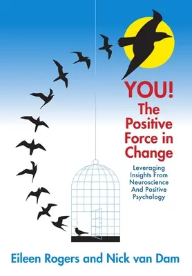 VY! Pozitívna sila v zmene: Využitie poznatkov z neurovedy a pozitívnej psychológie - YOU! The Positive Force in Change: Leveraging Insights from Neuroscience and Positive Psychology