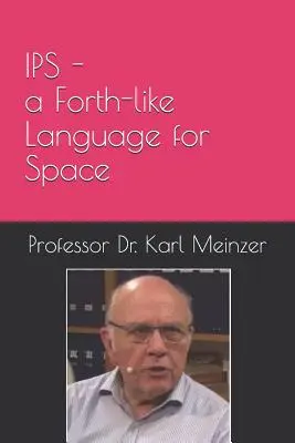 IPS - jazyk podobný Forthu pre vesmír: Vysokoúrovňové programovanie malých systémov vo vesmíre - IPS - a Forth-like Language for Space: High Level Programming of Small Systems in Space