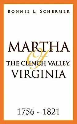 Martha z údolia Clinch Valley vo Virgínii 1756 - 1821 - Martha of the Clinch Valley, Virginia 1756 - 1821
