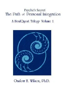 Tajomstvo psychiky: Cesta osobnej integrácie - Psyche's Secret: The Path of Personal Integration