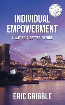 Individuálne posilnenie: Zodpovednosť: cesta k lepšej budúcnosti - Individual Empowerment: A Way to a Better Future