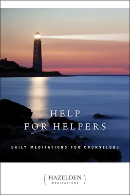 Pomoc pre pomáhajúcich: Denné meditácie pre poradcov - Help for Helpers: Daily Meditations for Counselors