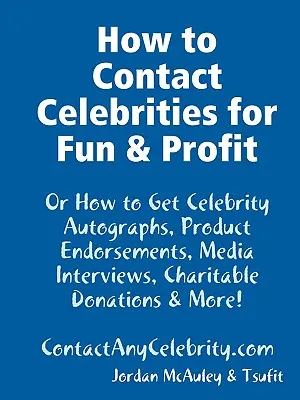 Ako kontaktovať celebrity pre zábavu a zisk - How to Contact Celebrities for Fun and Profit