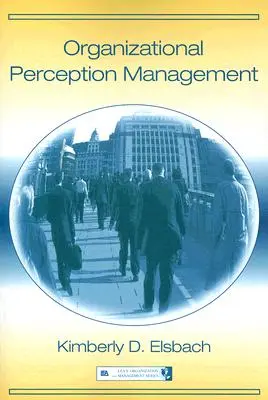 Manažment organizačného vnímania - Organizational Perception Management