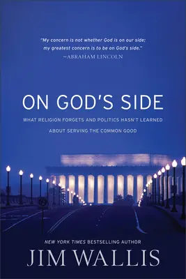 Na Božej strane - Na čo náboženstvo zabúda a čo sa politika nenaučila o službe spoločenstvu - On God's Side - What religion forgets and politics hasn't learned about serving the comm