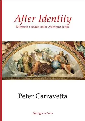 Po identite: Migrácia, kritika, taliansko-americká kultúra - After Identity: Migration, Critique, Italian American Culture