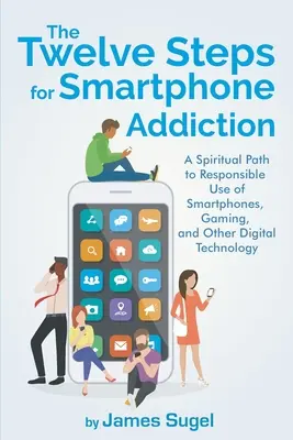 Dvanásť krokov pre závislosť od smartfónu - The Twelve Steps For Smartphone Addiction