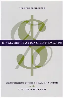 Riziká, reputácia a odmeny: Právna prax s podmienečnými poplatkami v Spojených štátoch - Risks, Reputations, and Rewards: Contingency Fee Legal Practice in the United States
