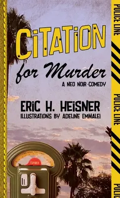Citácia pre vraždu: Neo-noir-komédia - Citation for Murder: A Neo Noir-Comedy