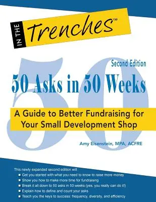 50 otázok za 50 týždňov: Sprievodca lepším získavaním finančných prostriedkov pre váš malý rozvojový tím - 50 Asks in 50 Weeks: A Guide to Better Fundraising for Your Small Development Shop