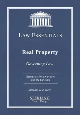 Nehnuteľnosti, základy práva: Právo pre prípravu na právnickú fakultu a advokátsku skúšku - Real Property, Law Essentials: Governing Law for Law School and Bar Exam Prep