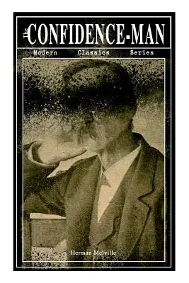 THE CONFIDENCE-MAN (Modern Classics Series): Kultúrna satira a metafyzická kniha - THE CONFIDENCE-MAN (Modern Classics Series): Cultural Satire & Metaphysical Book