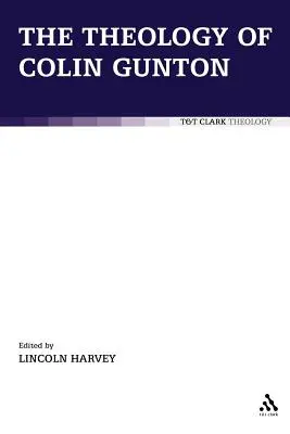 Teológia Colina Guntona - The Theology of Colin Gunton