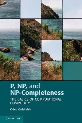 P, Np a Np-úplnosť: Základy výpočtovej zložitosti - P, Np, and Np-Completeness: The Basics of Computational Complexity
