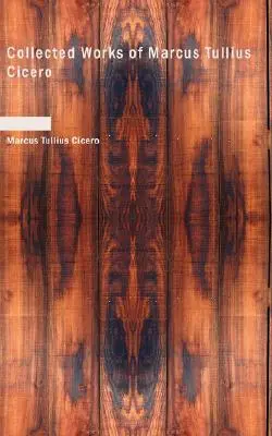 Súborné dielo Marca Tullia Ciceróna - Collected Works of Marcus Tullius Cicero