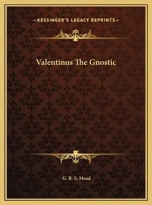 Valentín Gnostik - Valentinus The Gnostic