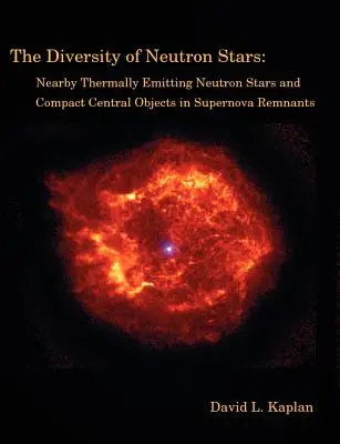 Rozmanitosť neutrónových hviezd: Blízke tepelne emitujúce neutrónové hviezdy a kompaktné centrálne objekty v pozostatkoch po supernovách - The Diversity of Neutron Stars: Nearby Thermally Emitting Neutron Stars and the Compact Central Objects in Supernova Remnants