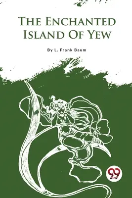 Čarovný ostrov z Tisu - The Enchanted Island Of Yew