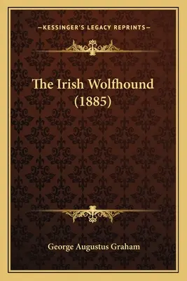 Írsky vlkodav (1885) - The Irish Wolfhound (1885)