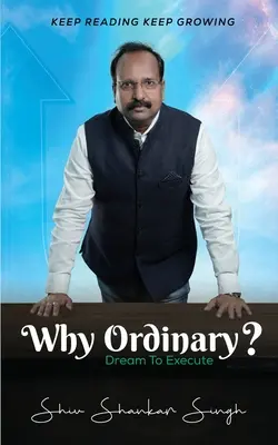Prečo obyčajný -Snívať o realizácii - Why Ordinary -Dream to Execute