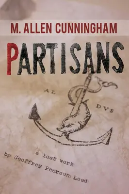 Partizáni: Stratené dielo Geoffreyho Peersona Leeda - Partisans: A Lost Work by Geoffrey Peerson Leed