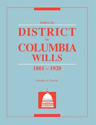 Index závetov okresu Kolumbia, 1801-1920 - Index to District of Columbia Wills, 1801-1920