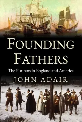 Otcovia zakladatelia: Puritáni v Anglicku a Amerike - Founding Fathers: Puritans in England and America