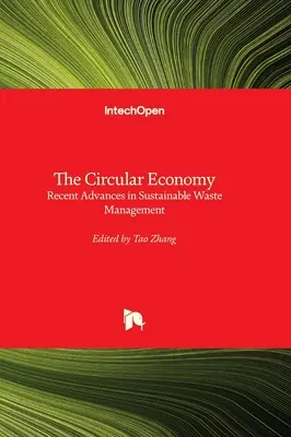 Obehové hospodárstvo - najnovšie pokroky v oblasti udržateľného nakladania s odpadmi - The Circular Economy - Recent Advances in Sustainable Waste Management