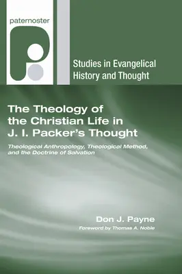 Teológia kresťanského života v myslení J. I. Packera - The Theology of the Christian Life in J.I. Packer's Thought