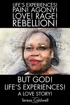 Ale, Bože! Životné skúsenosti!: Príbeh lásky! - But, God! Life's Experiences!: A Love Story!