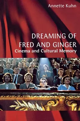Snívanie o Fredovi a Ginger: Film a kultúrna pamäť - Dreaming of Fred and Ginger: Cinema and Cultural Memory