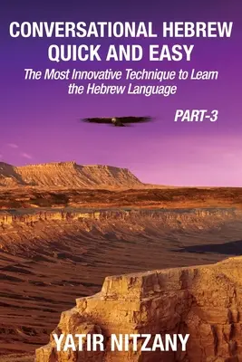 Konverzačná hebrejčina rýchlo a jednoducho - ČASŤ III: Najinovatívnejšia a najrevolučnejšia technika na výučbu hebrejčiny - Conversational Hebrew Quick and Easy - PART III: The Most Innovative and Revolutionary Technique to Learn the Hebrew Language