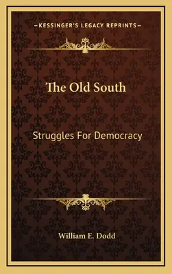Starý Juh: Boj o demokraciu - The Old South: Struggles For Democracy