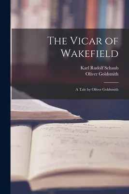 Farár z Wakefieldu: Príbeh od Olivera Goldsmitha - The Vicar of Wakefield: A Tale by Oliver Goldsmith