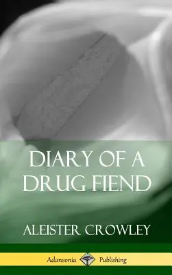 Denník drogového fajnšmekra (tvrdá väzba) - Diary of a Drug Fiend (Hardcover)