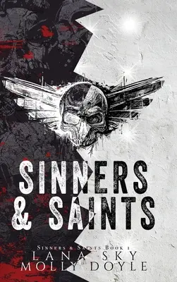 Hriešnici a svätci: Svätci a svätice: temná MC romanca - Sinners & Saints: A Dark MC Romance