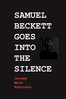Samuel Beckett ide do ticha - Samuel Beckett Goes Into the Silence