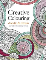 Kreatívne vyfarbovanie: Čmáranie a snívanie - Creative Colouring: doodle & dream