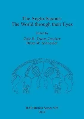 Anglosasi: Svet ich očami - The Anglo-Saxons: The World through their Eyes