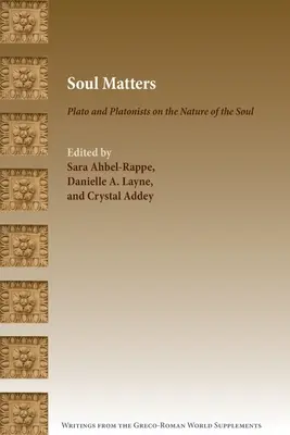 Na duši záleží: Platón a platonici o povahe duše - Soul Matters: Plato and Platonists on the Nature of the Soul