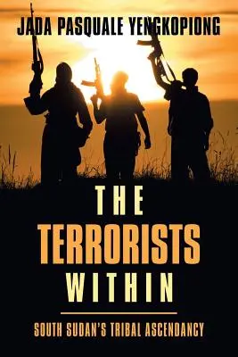 Teroristi vo vnútri: Kmeňový vzostup v Južnom Sudáne - The Terrorists Within: South Sudan's Tribal Ascendancy