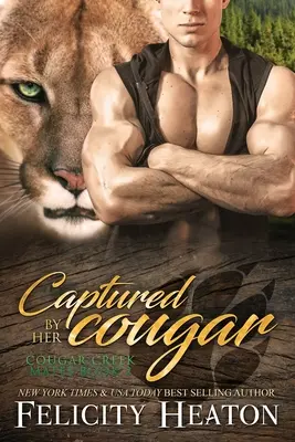 V zajatí jej pumy: Séria Shifter Romance: Cougar Creek Mates - Captured by her Cougar: Cougar Creek Mates Shifter Romance Series