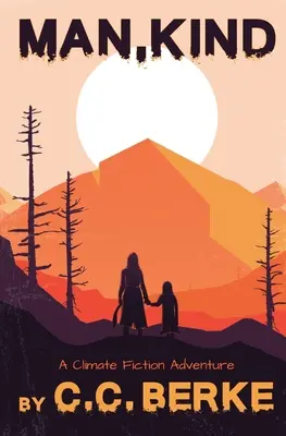 Človek, láskavý: Dobrodružstvo klimatickej fikcie - Man, Kind: A Climate Fiction Adventure