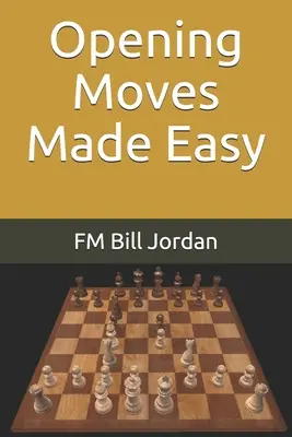 Jednoduché otváracie ťahy - Opening Moves Made Easy