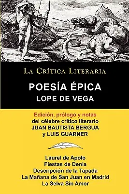 Lope de Vega: Bautista Bergua, Ediciones Ibericas - Lope de Vega: Poesia Epica, Coleccion La Critica Literaria Por El Celebre Critico Literario Juan Bautista Bergua, Ediciones Ibericas